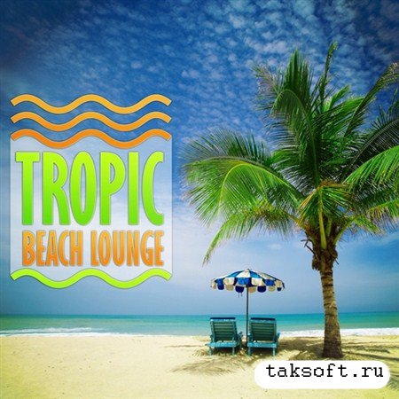 Tropic Beach Lounge (2013)